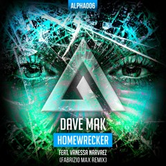 Dave Mak Ft. Vanessa Narvaez - Homewrecker (Fabrizio Max Remix) [Supported by Dave Mak]