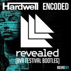 Hardwell - Encoded (BVR Festival Bootleg)