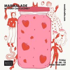 Marmalade on Noods Radio 10/08/18