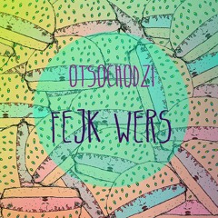 Otsochodzi - Fejk Wers