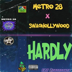 Metro 28 - Hardly (feat. Swaghollywood)