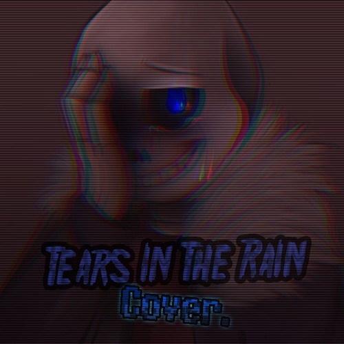 Tears In The Rain (Cover)