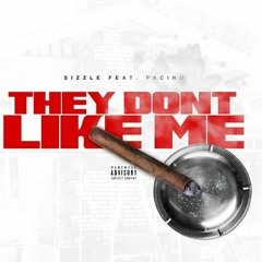 Sizzle & Pacino - Don't Like Me
