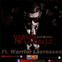 Vamos Pa La Calle Remix - Bad Bunny Ft Warrior Lacrox - Prod. WarriorLacrox.com