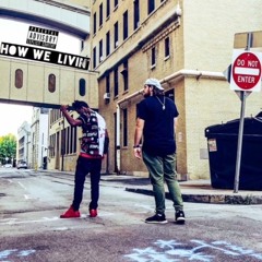 How we Livin' feat. King Famous