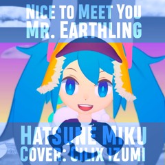 【Cover Español】Nice to Meet You, Mr. Earthling【Hatsune Miku】