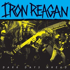 IRON REAGAN - PATRONIZER