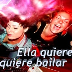 Ella quiere beber. Ella quiere bailar