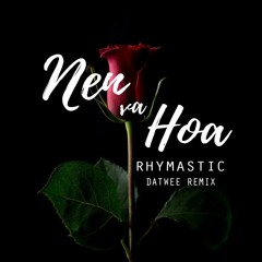 NEN VA HOA (DATWEE Remix 24k Styles)