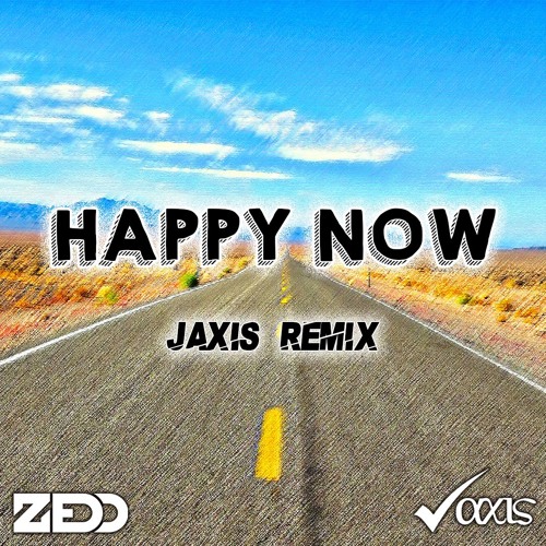 Zedd Elley Duhe Happy Now Jaxis Remix Free Download By Jaxis