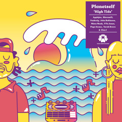 Planetself - High Tide feat. Yarah Bravo, John Robinson & Zion I