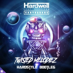 Hardwell ft Harrison - Earthquake (Twisted Melodiez Hardstyle Bootleg) [FREE DOWNLOAD]