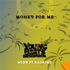 Money for me  Mion feat Kazking