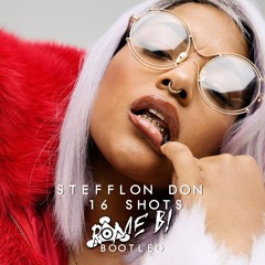 Stefflon Don - 16 Shots (Rome B! Bootleg)