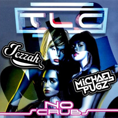 No Scrubs (Jezzah & Michael Pugz Bootleg)