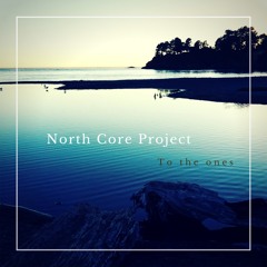 North Core Project - To The Ones Original (Free download or stream)