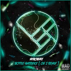 HEROBUST - BOTTLE SWERVICE (OU J REMIX)*PLAYED BY SAYMYNAME @EDC 2019*BUY = FREE DOWNLOAD