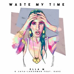 Waste My Time (Prod.△POLLO)[Feat.Kadz]