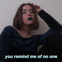 you remind me of no one (cover)
