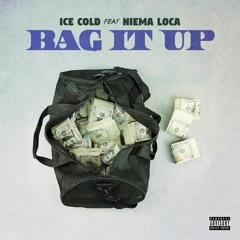 Bag It Up (Feat. Niema Loca)