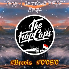 TRAP Brevis & VVSV - Pray (Ft. San - G)