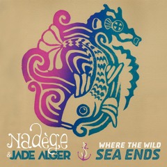 Where The Wild Sea Ends (Nadège & Jade Alger)