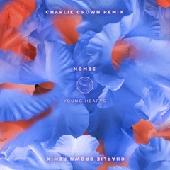 NoMBe - Young Hearts (Charlie Crown Remix)
