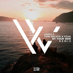 Linko x Tom Wilson x Foxa - By Your Side (Herman Wetra Remix)