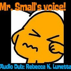 Mr Small's voice (COMIC DUB)