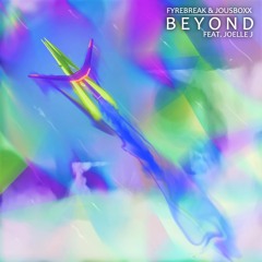 Beyond with Fyrebreak featuring Joelle J