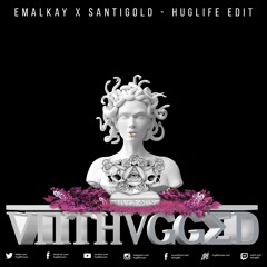 EmalGold- Huglife Edit (Emalkay vs Santigold)