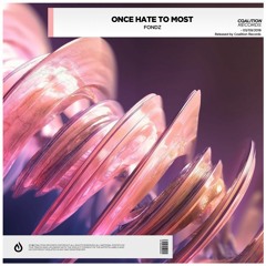 Fondz - Once Hate To Most [OUT NOW] 🔥 *SUPPORTED by Yves V, Cuebrick, Club Banditz*