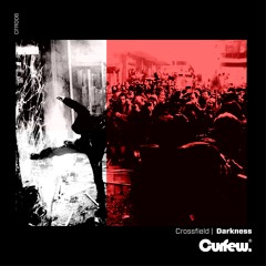 Crossfield - Darkness - Curfew CFR006