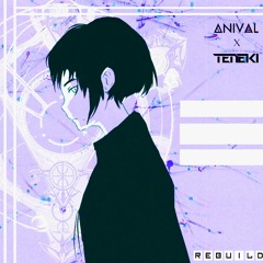 Anival x TENEKI - Rebuild