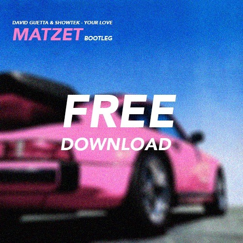 Your Love (Matzet Bootleg)