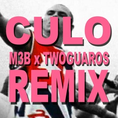 CULO (M3B x TWOGUAROS REMIX)*FREE DOWNLOAD*