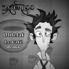Oldelaf - Le Café (KANGAROO Remix)