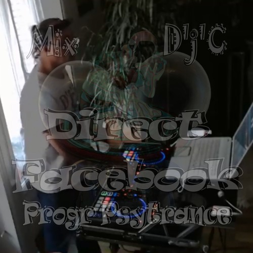 Mix D'j'C - Direct Facebook - Progr - Psytrance - (02 09 2018)16 H 43 .wav