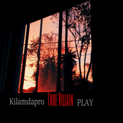 KiLaMDaPro & PLAY - True Villain