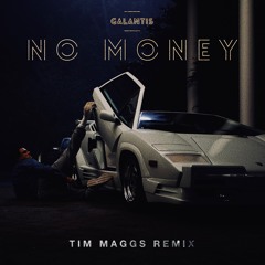 No Money - Galantis (Tim Maggs Remix)