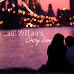 Corey Latif Williams - Crazy Love