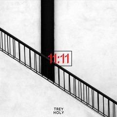 11:11 (Prod. Trey Holy)