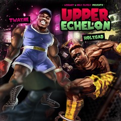 T-Wayne x Holy God - Upper Echelon