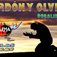 PERDÓN Y OLVIDO - ROBALINO MC - CARMA PRODUCCIONES - SALAS BEAT
