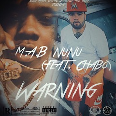 M.A.B NuNu x M.A.B Chabo - Warning (Remix) [Prod. By Ant Chamberlan & Mojo Beatz]