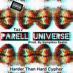 Tazz- Harder Than Hard Cypher- (Prod. By Komplexx Beats)