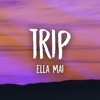 Trip Ella Mai Mp3