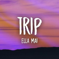 TRIP - ELLA MAI