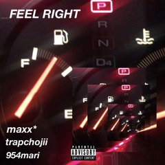 feel right (ft. maxx* x trapchojii x 954mari)