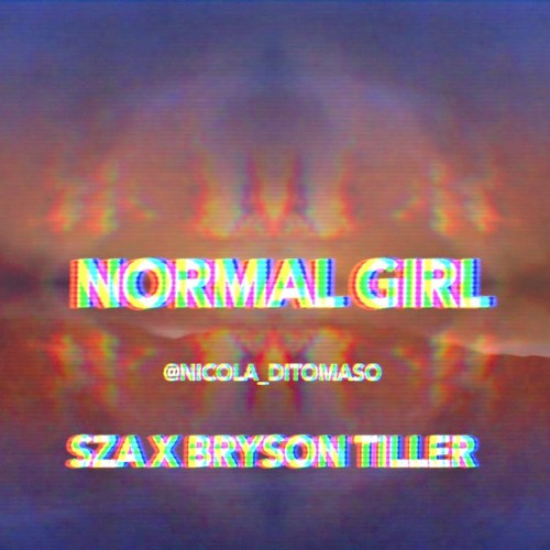 Normal Girl SZA x Bryson Tiller